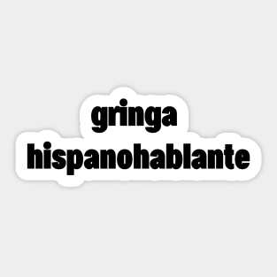 gringa hispanohablante Sticker